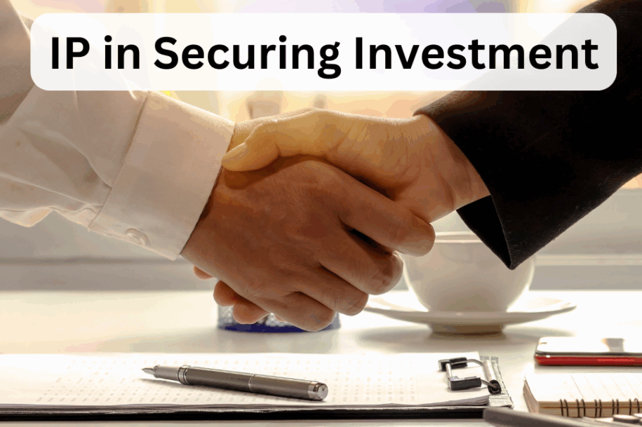The Crucial Role of Intellectual Property in Securing Investment
